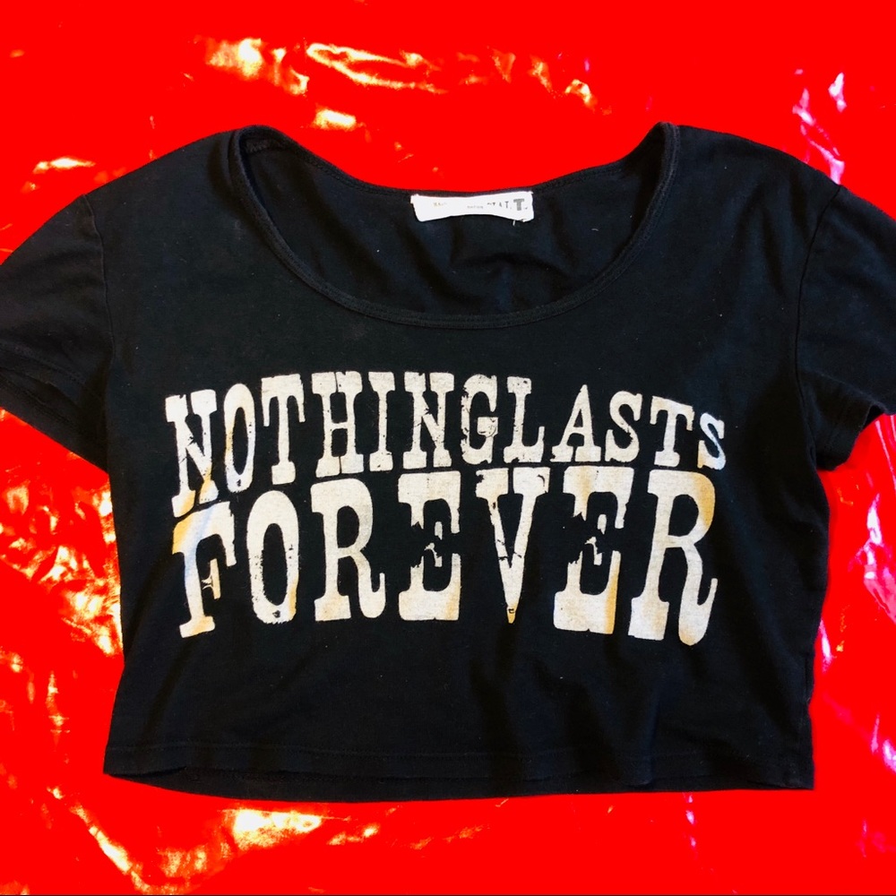 Nothing Lasts Forever Tee